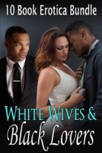 White Wives & Black Lovers: (10 Book Interracial Bundle!)